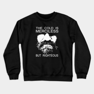 Wim Hof Method Inspired DesignThe Cold Is Merciless But Rightous Crewneck Sweatshirt